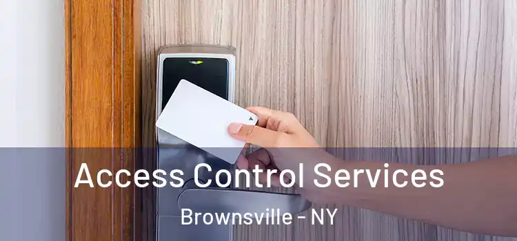 Access Control Services Brownsville - NY