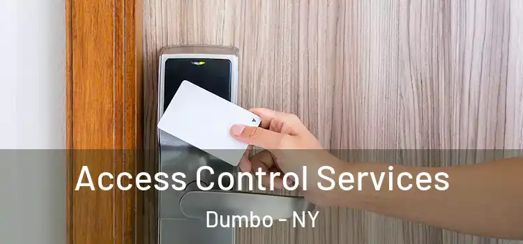 Access Control Services Dumbo - NY