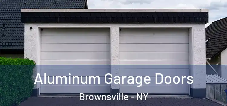  Aluminum Garage Doors Brownsville - NY
