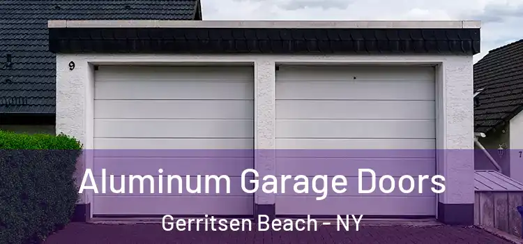  Aluminum Garage Doors Gerritsen Beach - NY