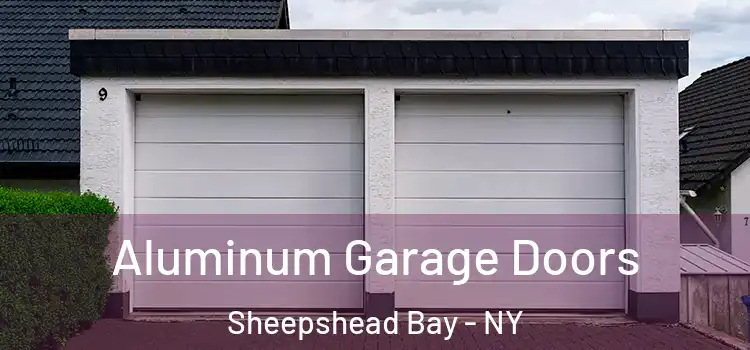  Aluminum Garage Doors Sheepshead Bay - NY