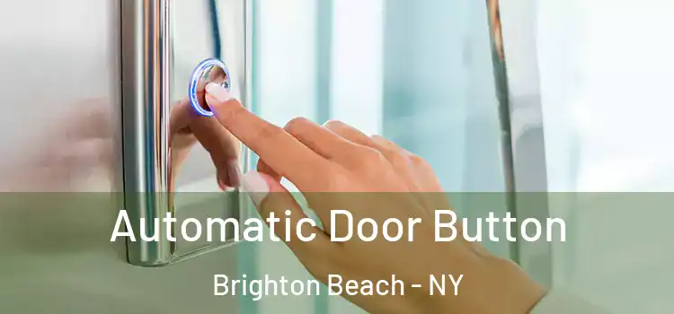 Automatic Door Button Brighton Beach - NY