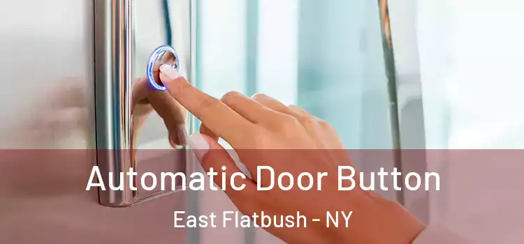  Automatic Door Button East Flatbush - NY