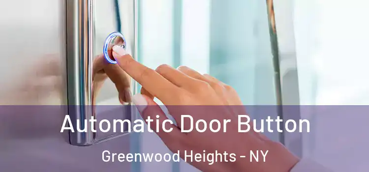 Automatic Door Button Greenwood Heights - NY