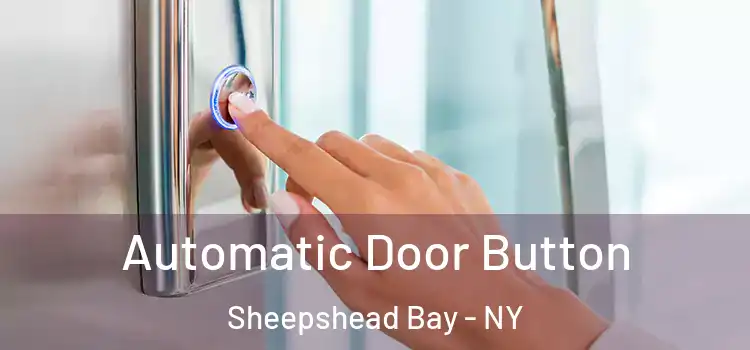 Automatic Door Button Sheepshead Bay - NY
