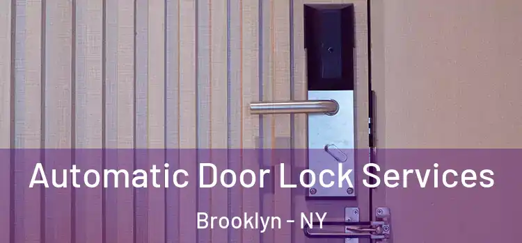 Automatic Door Lock Services Brooklyn - NY