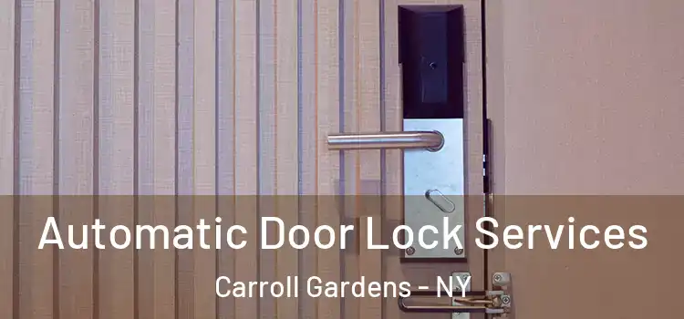Automatic Door Lock Services Carroll Gardens - NY