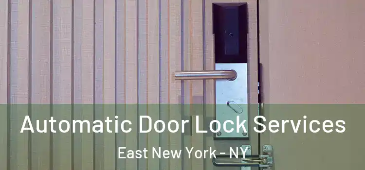 Automatic Door Lock Services East New York - NY