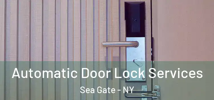 Automatic Door Lock Services Sea Gate - NY