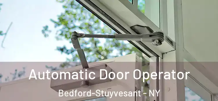  Automatic Door Operator Bedford-Stuyvesant - NY