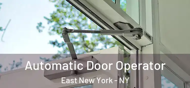 Automatic Door Operator East New York - NY