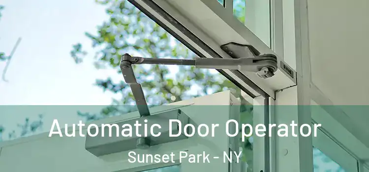 Automatic Door Operator Sunset Park - NY