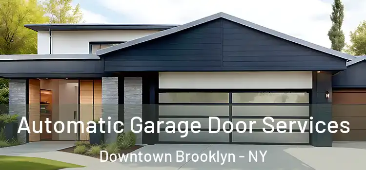  Automatic Garage Door Services Downtown Brooklyn - NY
