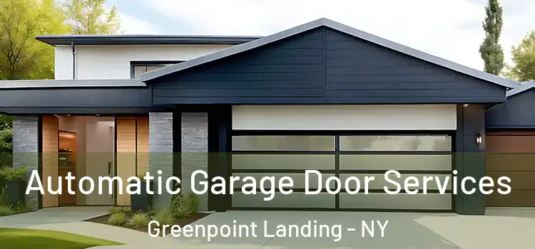  Automatic Garage Door Services Greenpoint Landing - NY