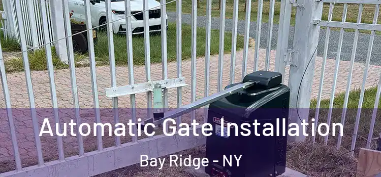  Automatic Gate Installation Bay Ridge - NY