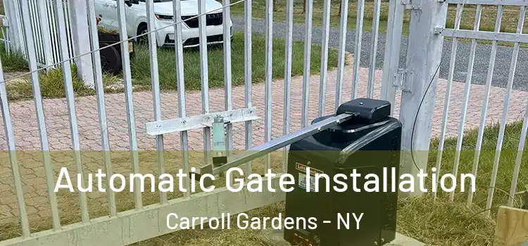 Automatic Gate Installation Carroll Gardens - NY