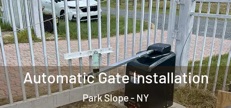  Automatic Gate Installation Park Slope - NY