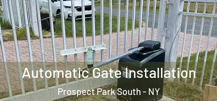  Automatic Gate Installation Prospect Park South - NY