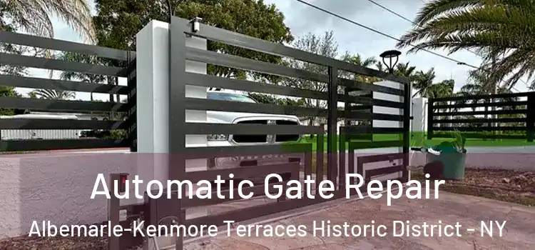 Automatic Gate Repair Albemarle-Kenmore Terraces Historic District - NY