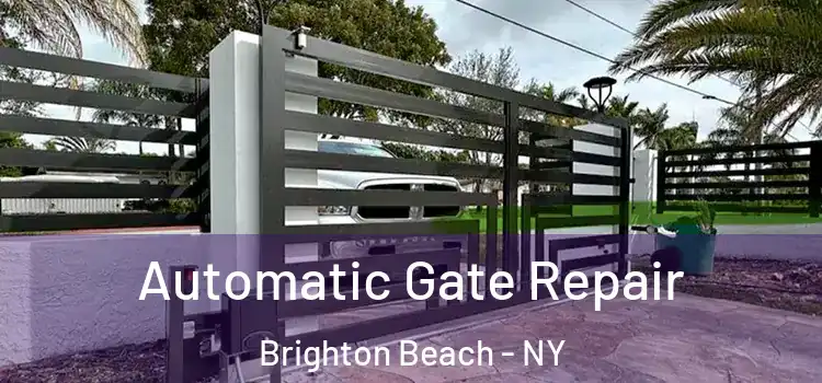 Automatic Gate Repair Brighton Beach - NY
