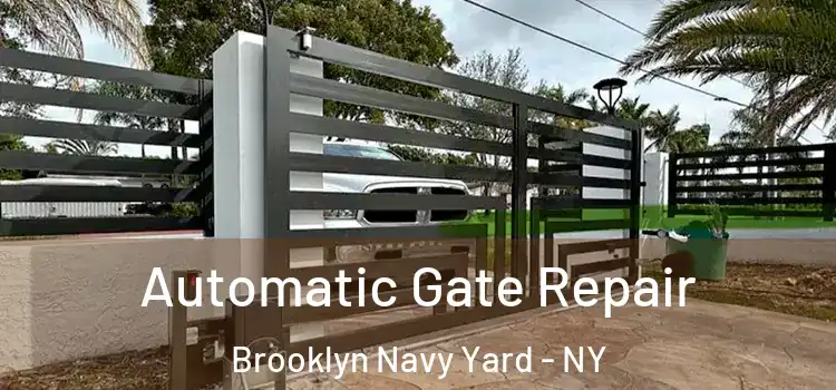 Automatic Gate Repair Brooklyn Navy Yard - NY