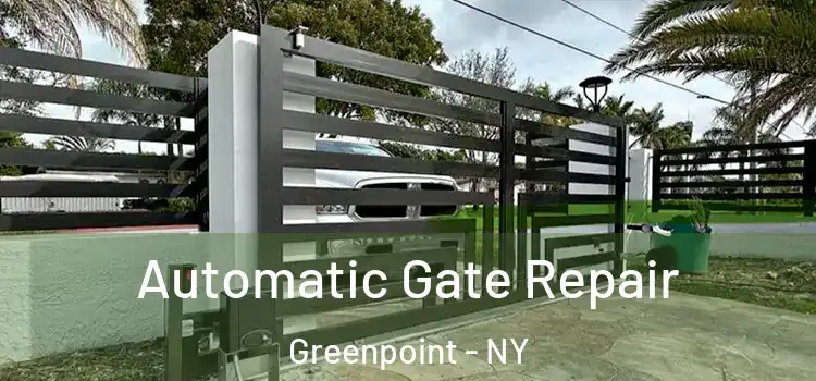Automatic Gate Repair Greenpoint - NY