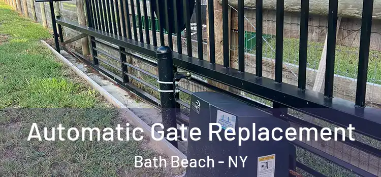 Automatic Gate Replacement Bath Beach - NY