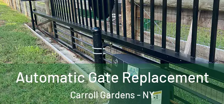  Automatic Gate Replacement Carroll Gardens - NY
