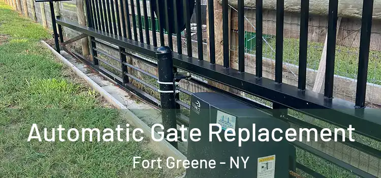 Automatic Gate Replacement Fort Greene - NY