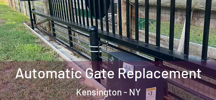 Automatic Gate Replacement Kensington - NY