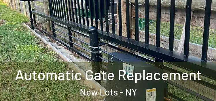  Automatic Gate Replacement New Lots - NY