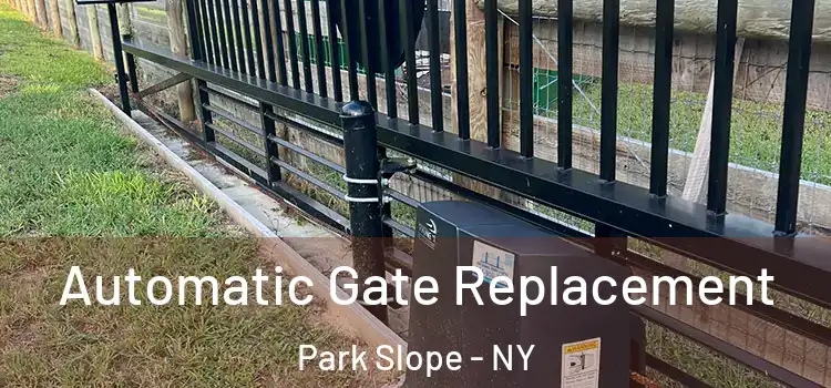 Automatic Gate Replacement Park Slope - NY