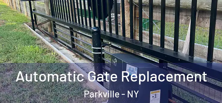 Automatic Gate Replacement Parkville - NY