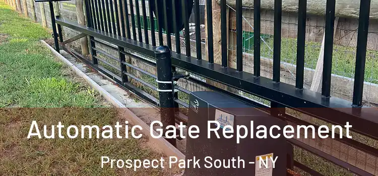  Automatic Gate Replacement Prospect Park South - NY