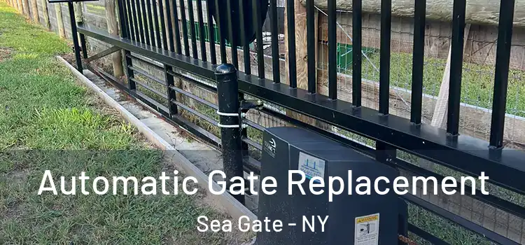 Automatic Gate Replacement Sea Gate - NY