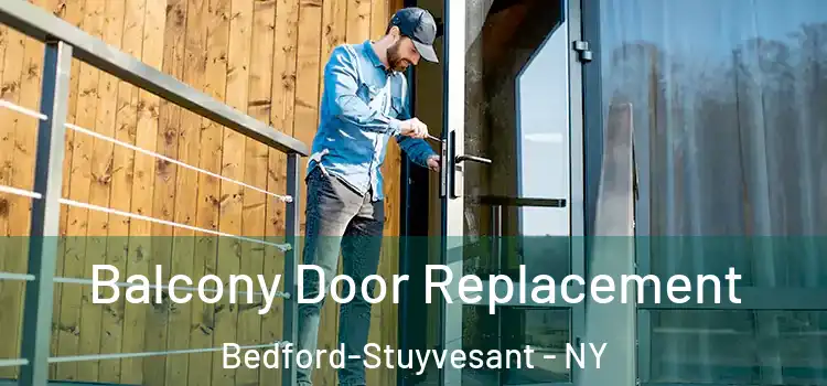  Balcony Door Replacement Bedford-Stuyvesant - NY