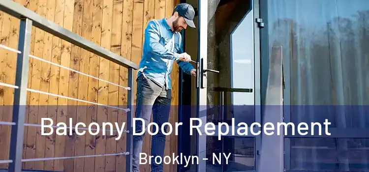  Balcony Door Replacement Brooklyn - NY