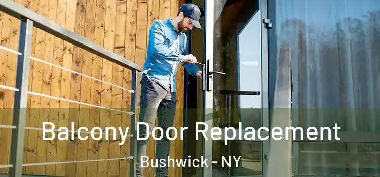  Balcony Door Replacement Bushwick - NY