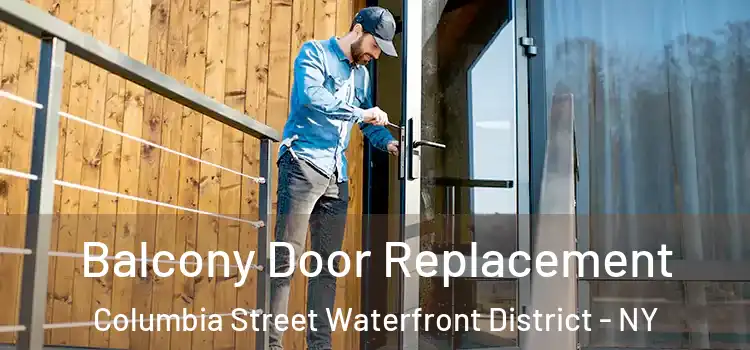  Balcony Door Replacement Columbia Street Waterfront District - NY