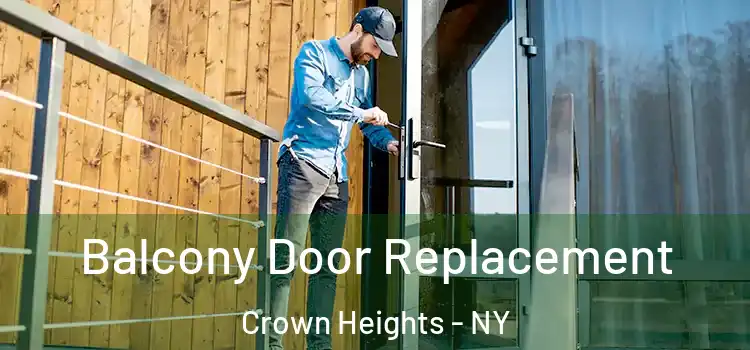  Balcony Door Replacement Crown Heights - NY