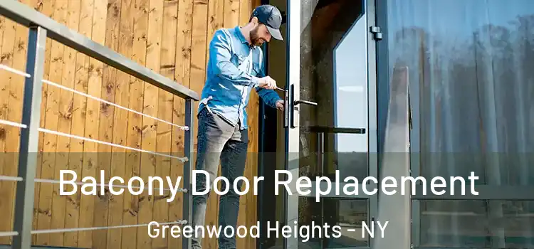  Balcony Door Replacement Greenwood Heights - NY