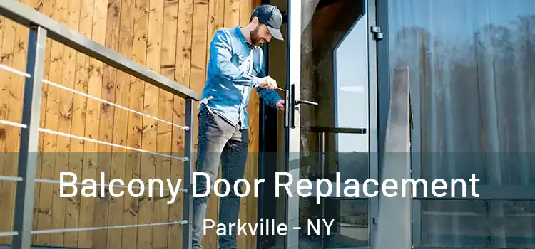 Balcony Door Replacement Parkville - NY