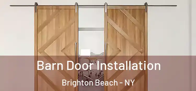 Barn Door Installation Brighton Beach - NY