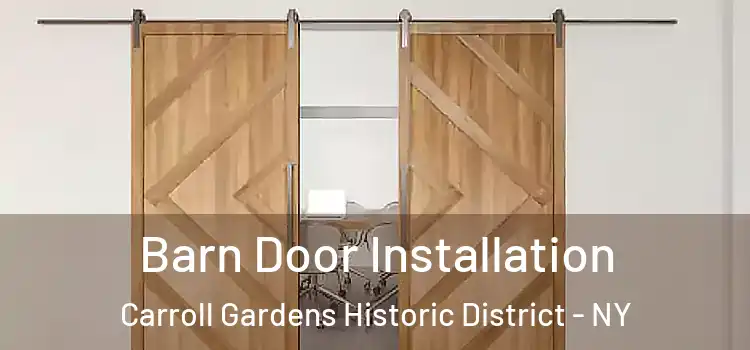 Barn Door Installation Carroll Gardens Historic District - NY
