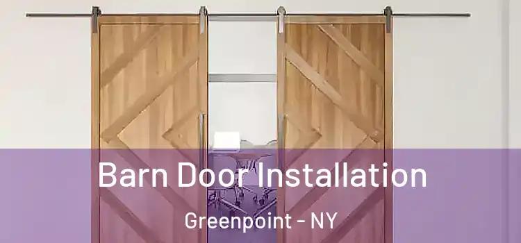  Barn Door Installation Greenpoint - NY