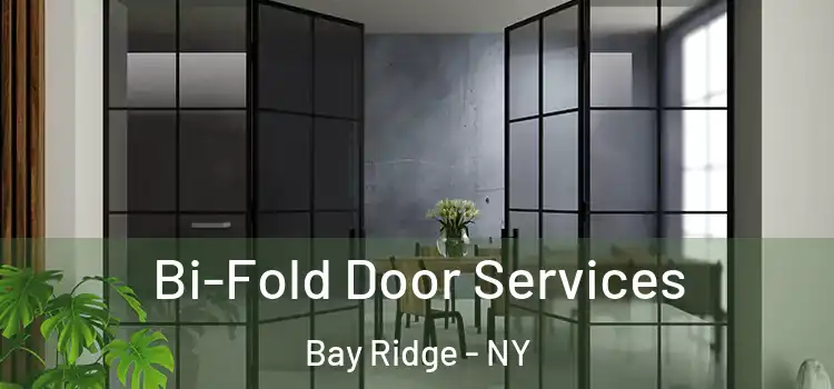 Bi-Fold Door Services Bay Ridge - NY