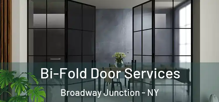  Bi-Fold Door Services Broadway Junction - NY