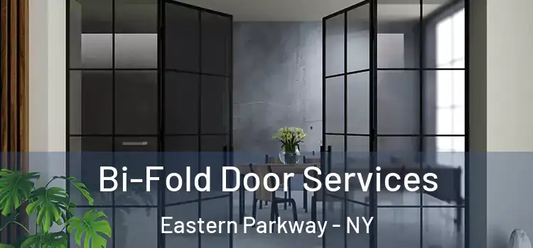 Bi-Fold Door Services Eastern Parkway - NY
