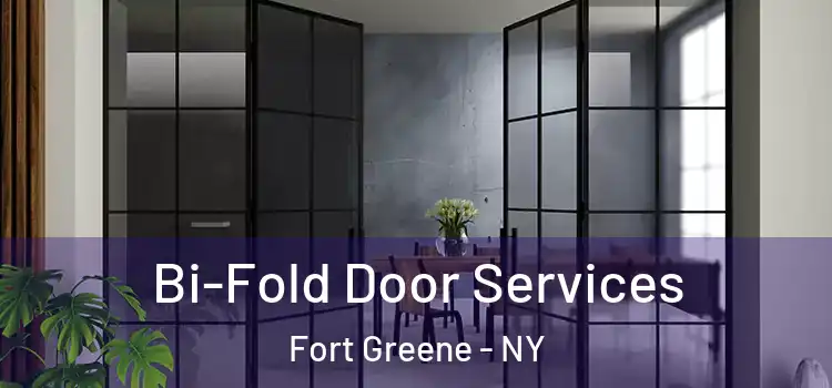 Bi-Fold Door Services Fort Greene - NY