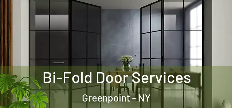 Bi-Fold Door Services Greenpoint - NY